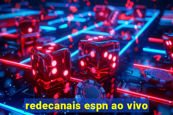 redecanais espn ao vivo